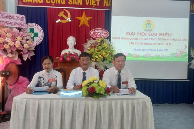 Công Đoàn cơ sở Trung tâm Y tế thành phố Sa Đéc tổ chức Đại hội đại biểu CĐCS Trung tâm Y tế TP. Sa Đéc lần thứ II, nhiệm kỳ 2023 - 2028
