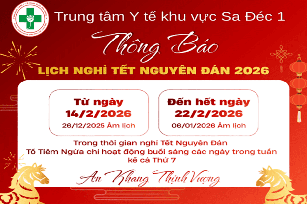 THÔNG BÁO LỊCH NGHỈ TẾT NGUYÊN ĐÁN 2026 CỦA TRUNG TÂM Y TẾ KHU VỰC SA ĐÉC 1